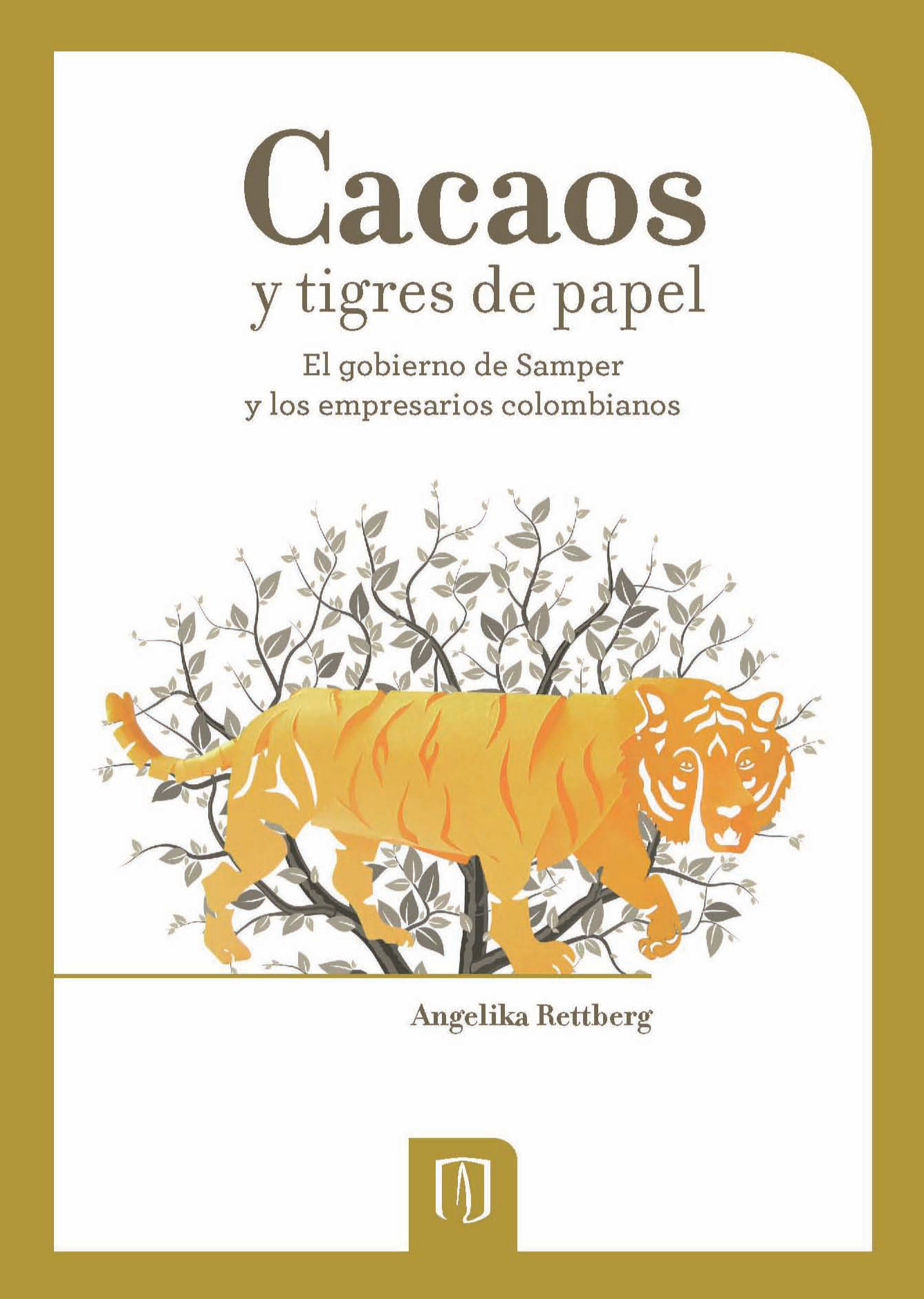 Cacaos y tigres de papel: el gobierno de Samper y los empresarios colombianos