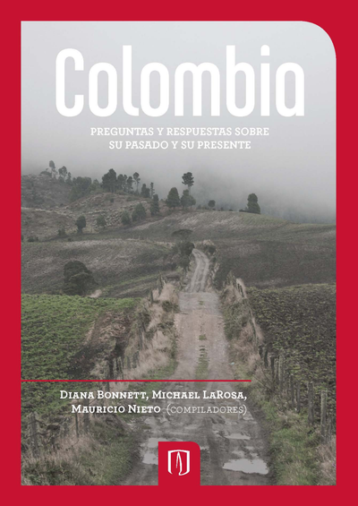 Colombia: preguntas y respuestas sobre su pasado y su presente
