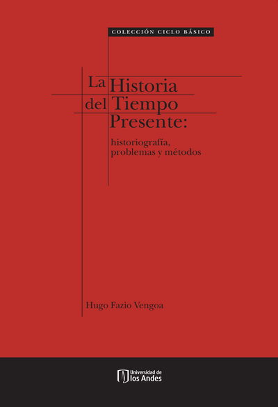 La historia del tiempo presente: historiografía, problemas y métodos