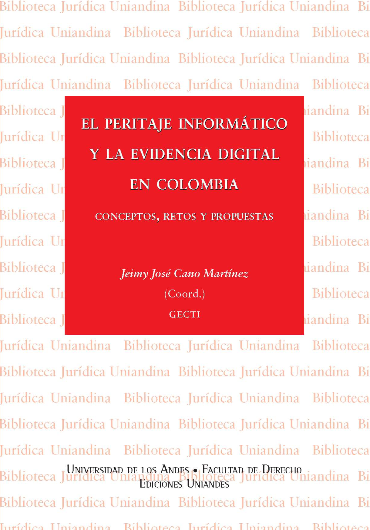 El peritaje informático y la evidencia digital en Colombia: conceptos, retos y propuestas