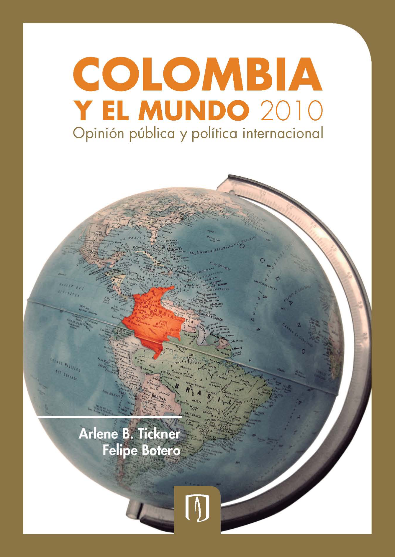 Colombia y el mundo 2010: opinión pública y política internacional