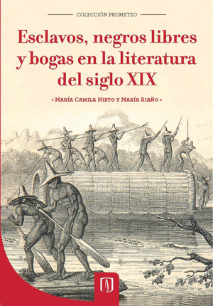 Esclavos, negros libres y bogas en la literatura del siglo XIX