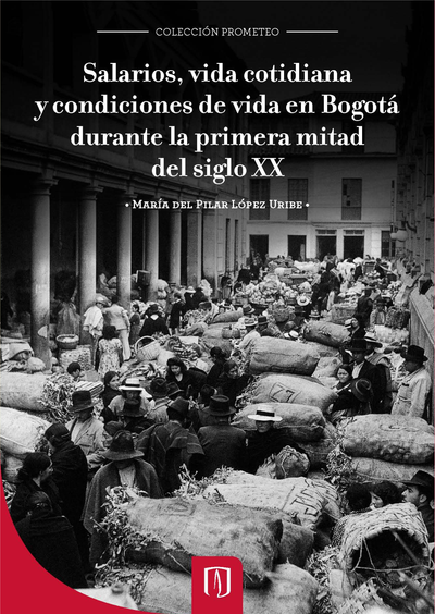 Salarios, vida cotidiana y condiciones de vida en Bogotá durante la primera mitad del siglo XX