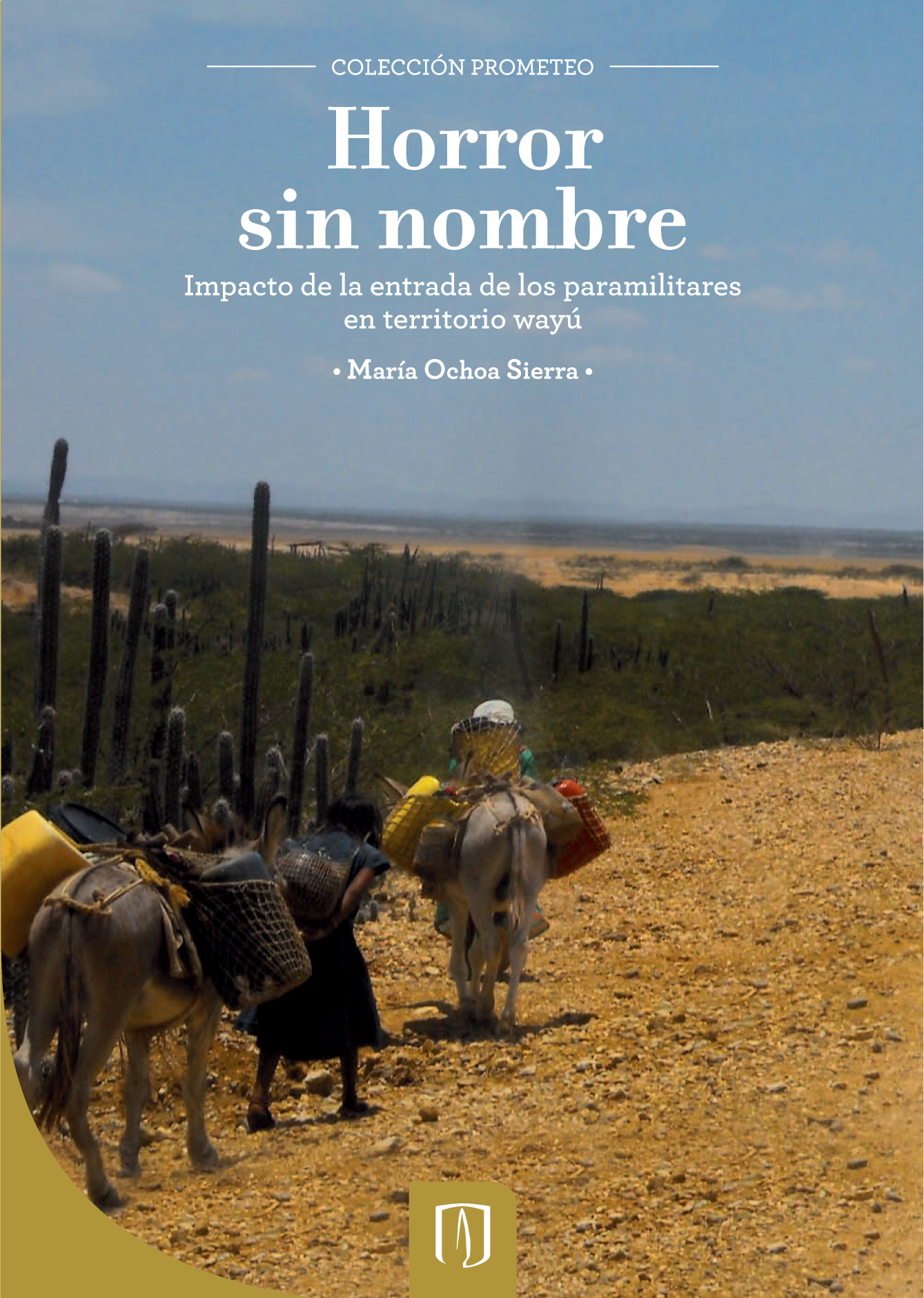 Horror sin nombre: impacto de la entrada de los paramilitares en territorio wayú