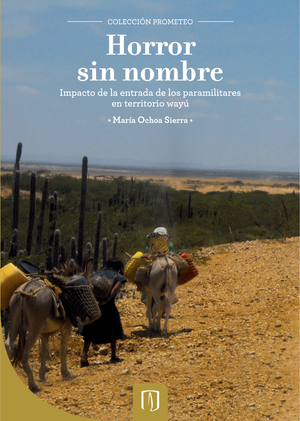 Horror sin nombre: impacto de la entrada de los paramilitares en territorio wayú