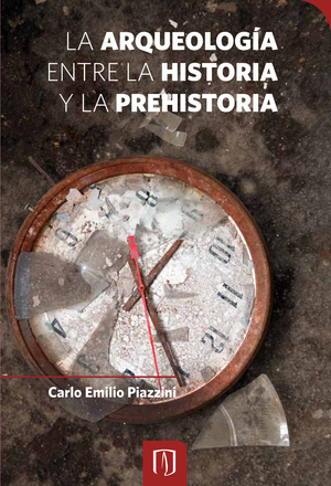 La arqueología entre la historia y la prehistoria: estudio de una frontera conceptual