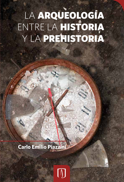 La arqueología entre la historia y la prehistoria: estudio de una frontera conceptual