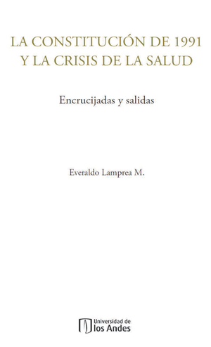 La Constitución de 1991 y la crisis de la salud: encrucijadas y salidas