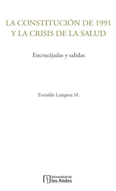 La Constitución de 1991 y la crisis de la salud: encrucijadas y salidas