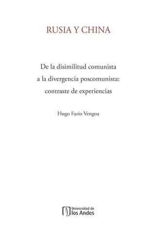 Rusia y China: de la disimilitud comunista a la divergencia poscomunista: contraste de experiencias