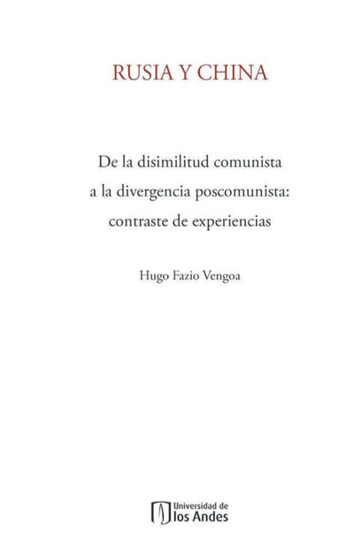 Rusia y China: de la disimilitud comunista a la divergencia poscomunista: contraste de experiencias