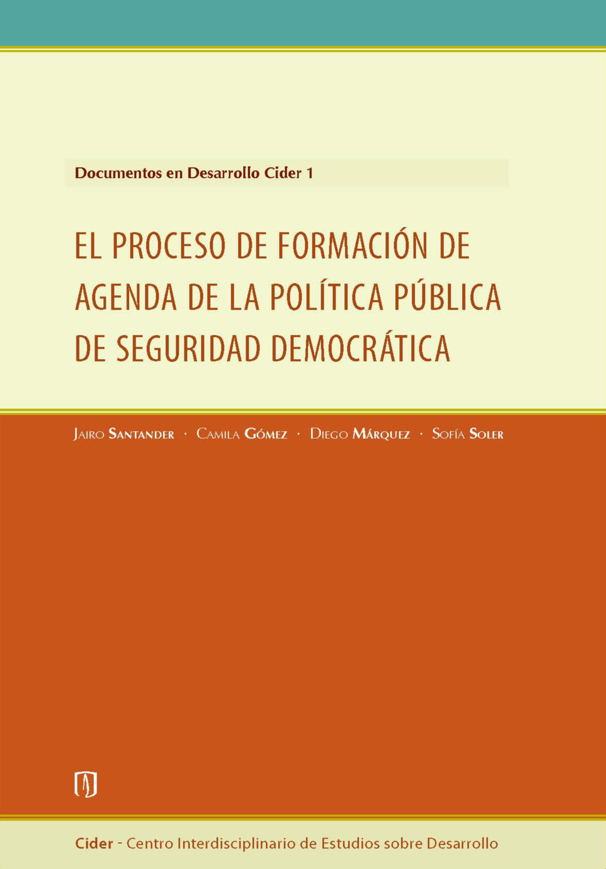 El proceso de formación de agenda de la política pública de seguridad democrática