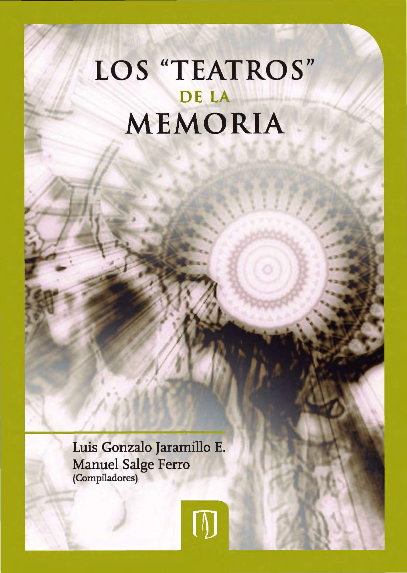 Los teatros de la memoria: espacios y representaciones del patrimonio cultural en Colombia