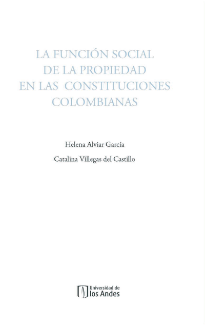 La función social de la propiedad en las constituciones colombianas