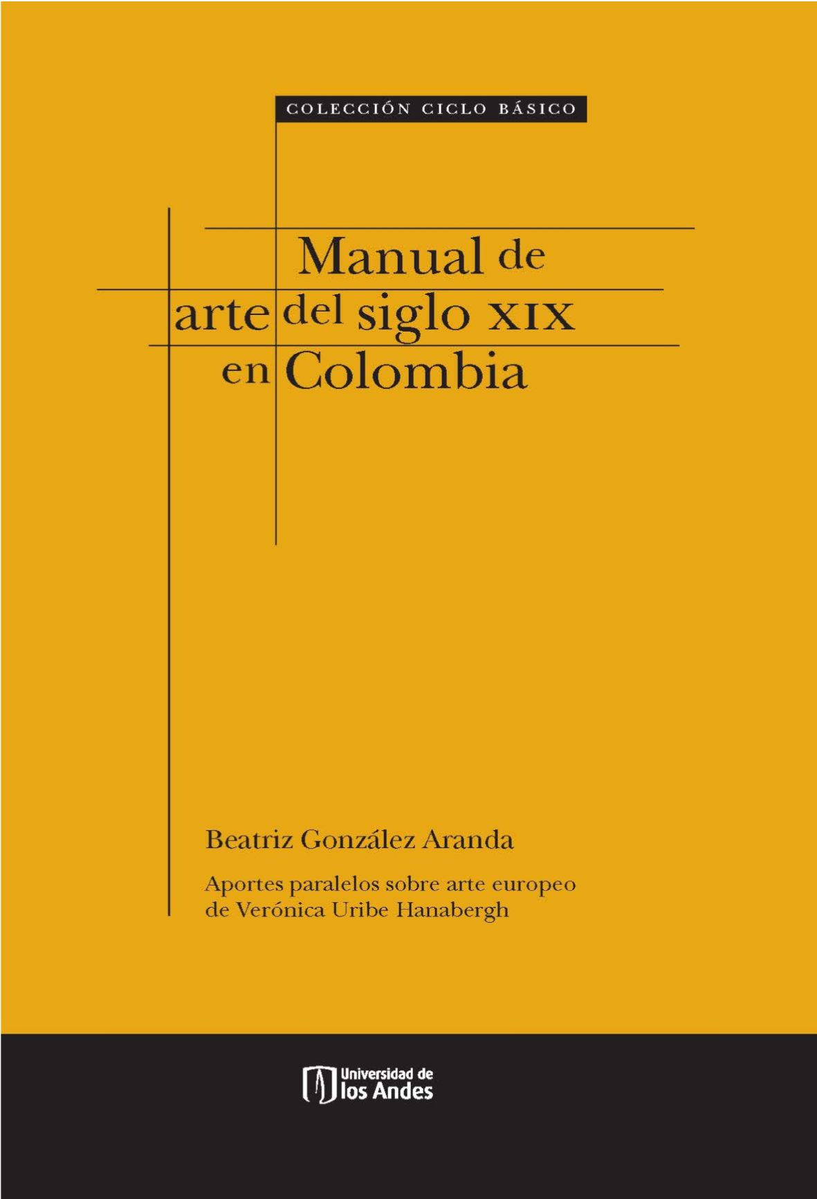 Manual de arte del siglo XIX en Colombia: aportes paralelos sobre el arte europeo de Verónica Uribe Hanabergh