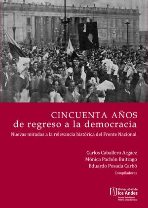 Cincuenta años de regreso a la democracia: nuevas miradas a la relevancia histórica del Frente
