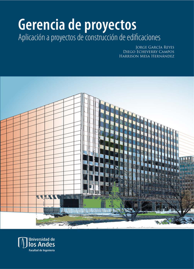 Gerencia de proyectos: aplicación a proyectos de construcción de edificaciones