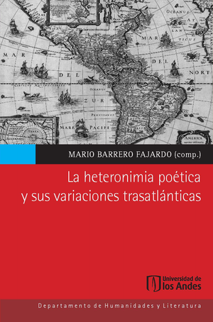 La heteronimia poética y sus variaciones trasatlánticas