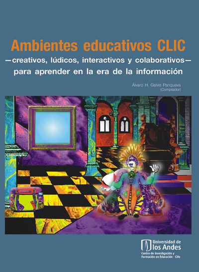 Ambientes educativos CLIC -creativos, lúdicos, interactivos y colaborativos- para aprender en la era de la información