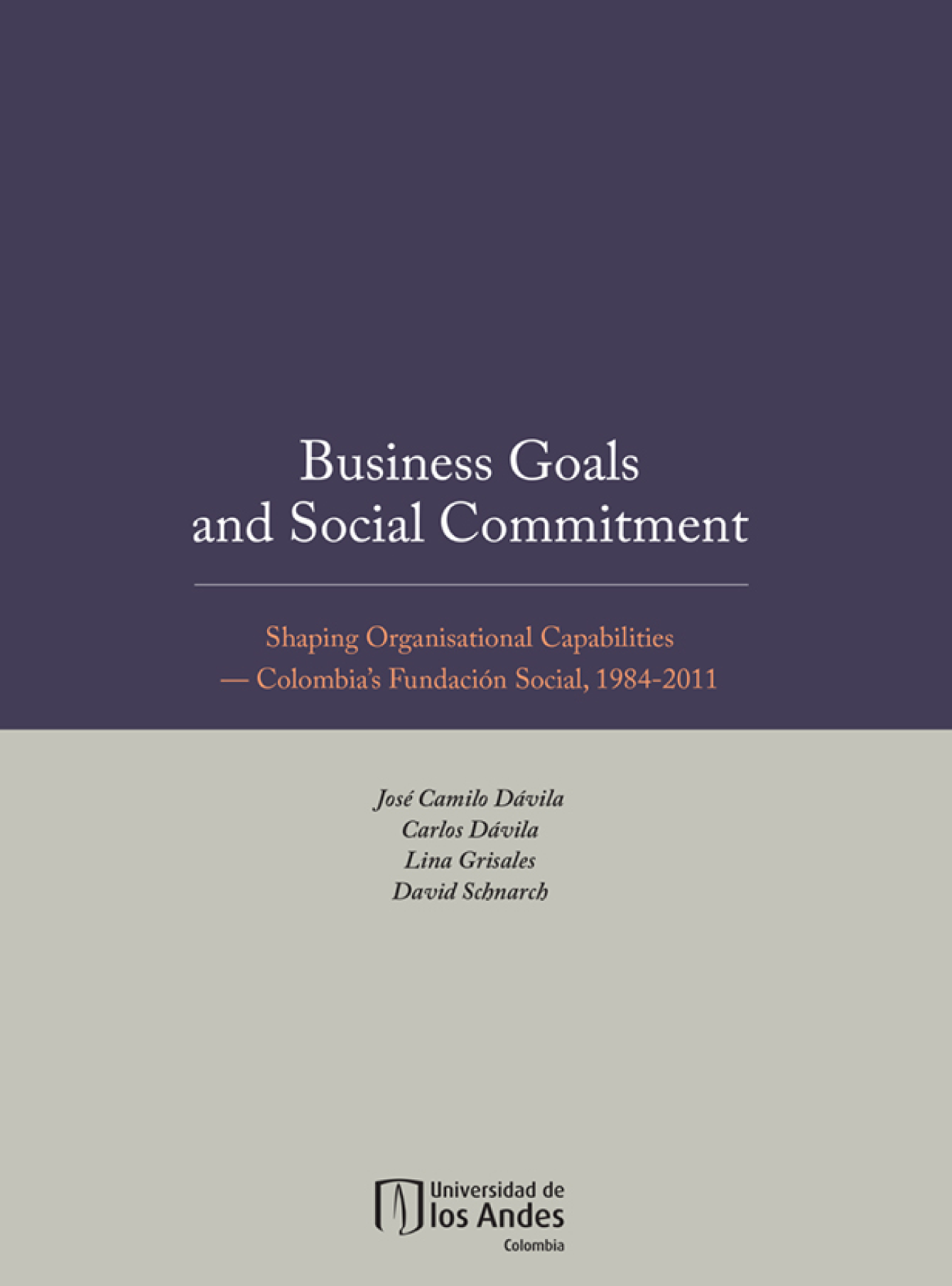 Business goals and social commitment: shaping organisational capabilities: Colombias Fundación Social, 1984-2011