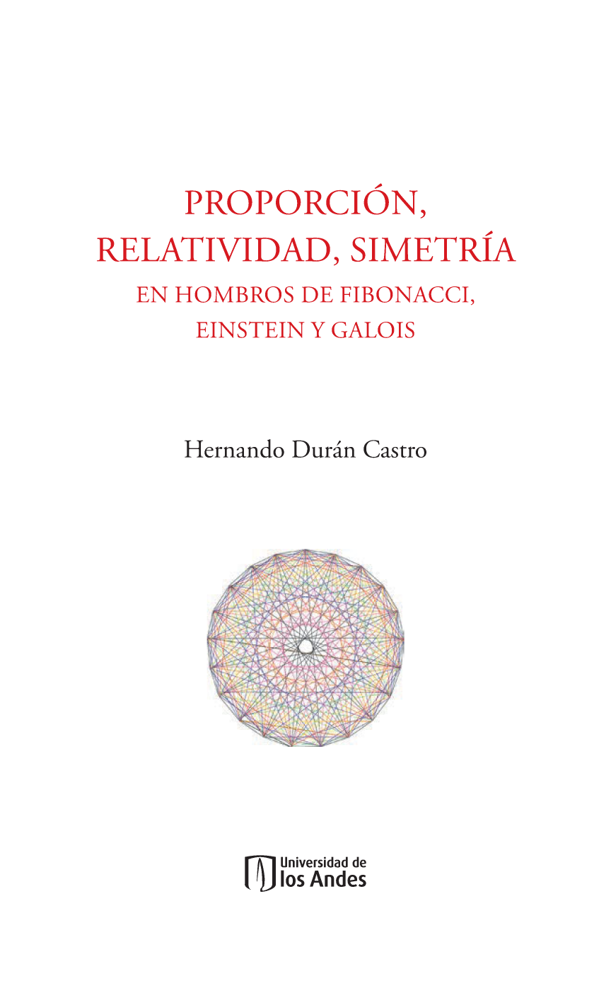 Proporción, relatividad, simetría: en hombros de Fibonacci, Einstein y Galois