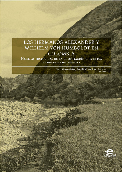 Los hermanos Alexander y Wilhelm von Humboldt en Colombia: huellas históricas de la cooperación científica entre dos continentes