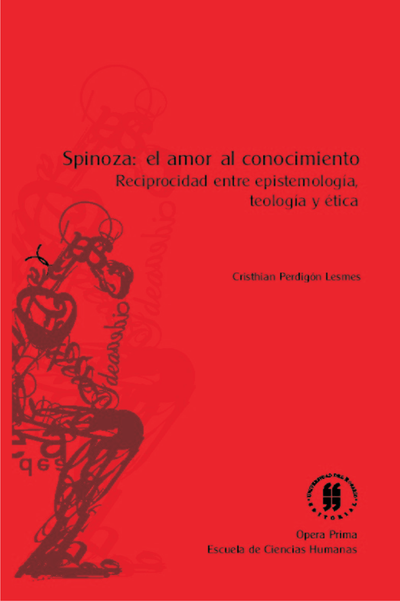 Spinoza: el amor al conocimiento: reciprocidad entre epistemología, teología y ética