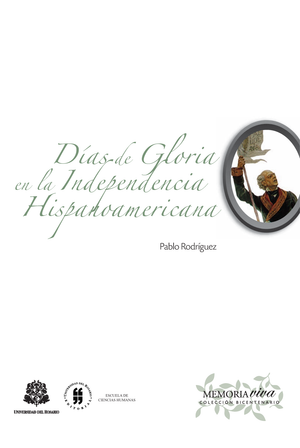 Días de gloria en la independencia hispanoamericana