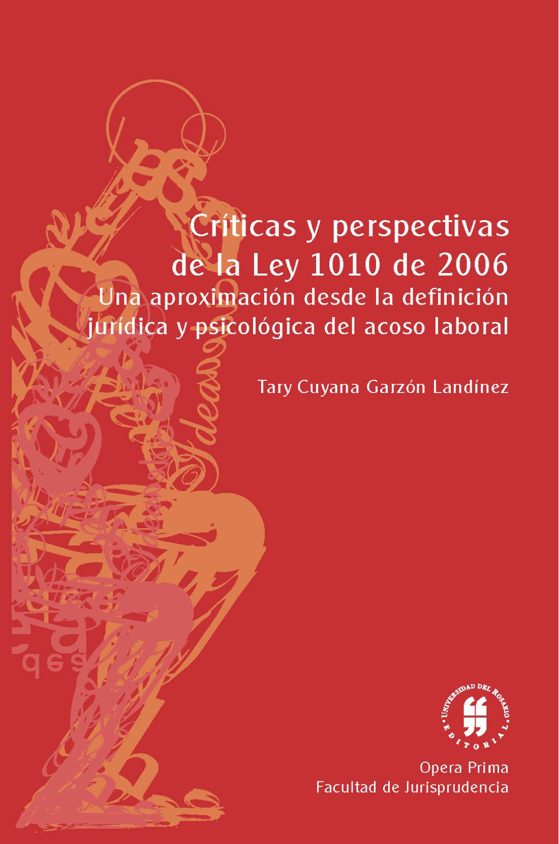 Críticas y perspectivas de la Ley 1010 de 2006: una aproximación desde la definición jurídica y psicológica del acoso laboral
