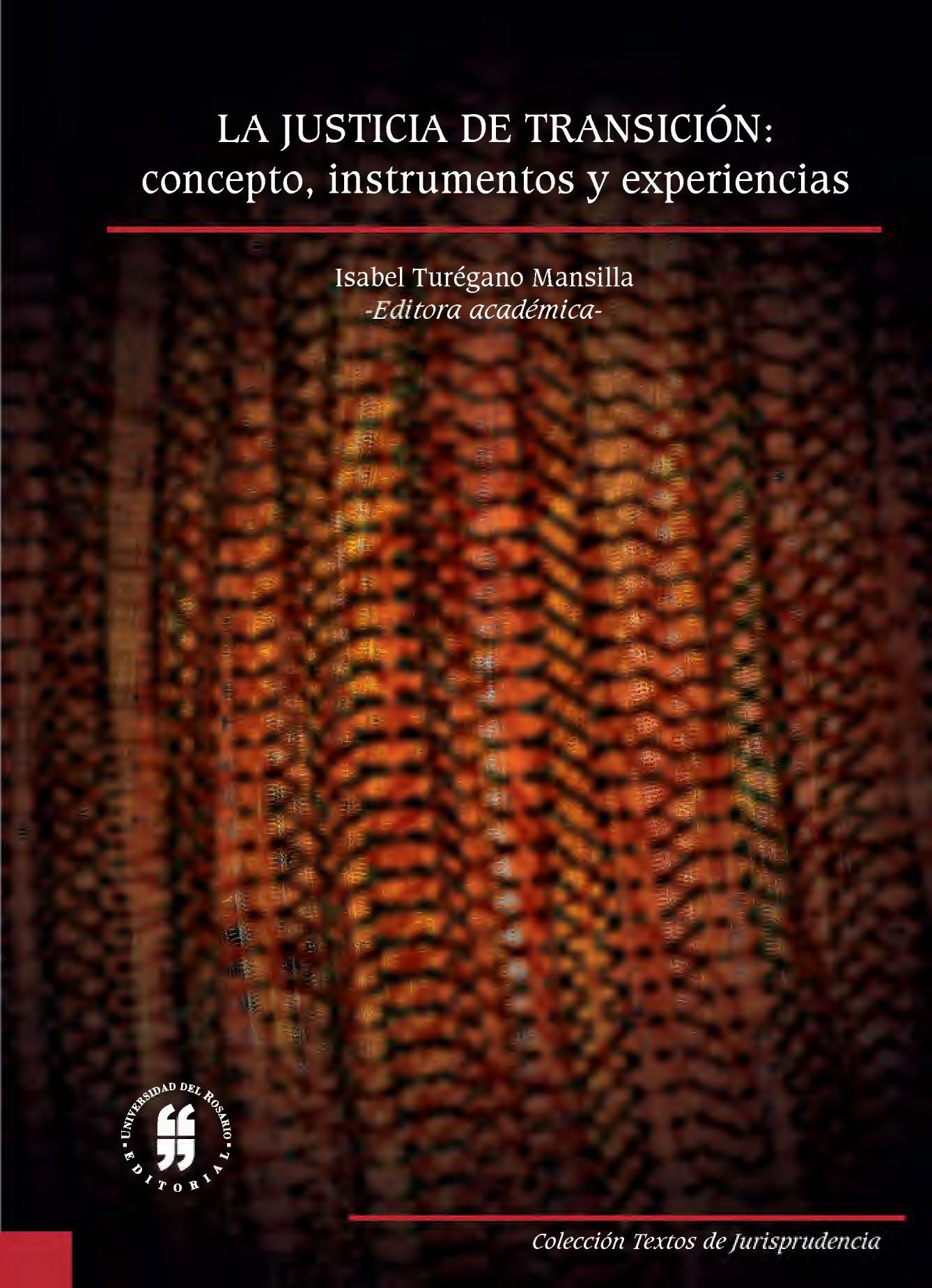 La justicia de transición: concepto, instrumentos y experiencias