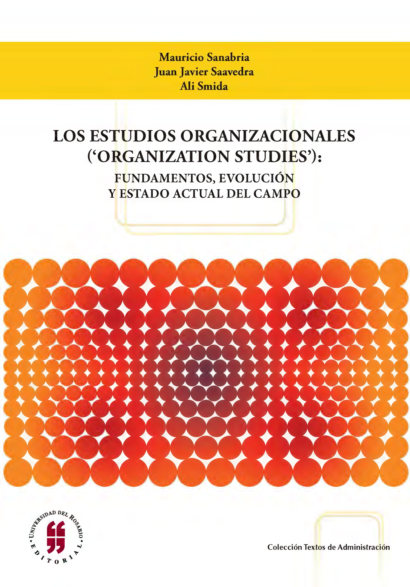 Los estudios organizacionales (‘organization studies’): fundamentos, evolución y estado actual del campo
