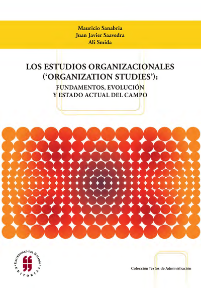 Los estudios organizacionales (‘organization studies’): fundamentos, evolución y estado actual del campo