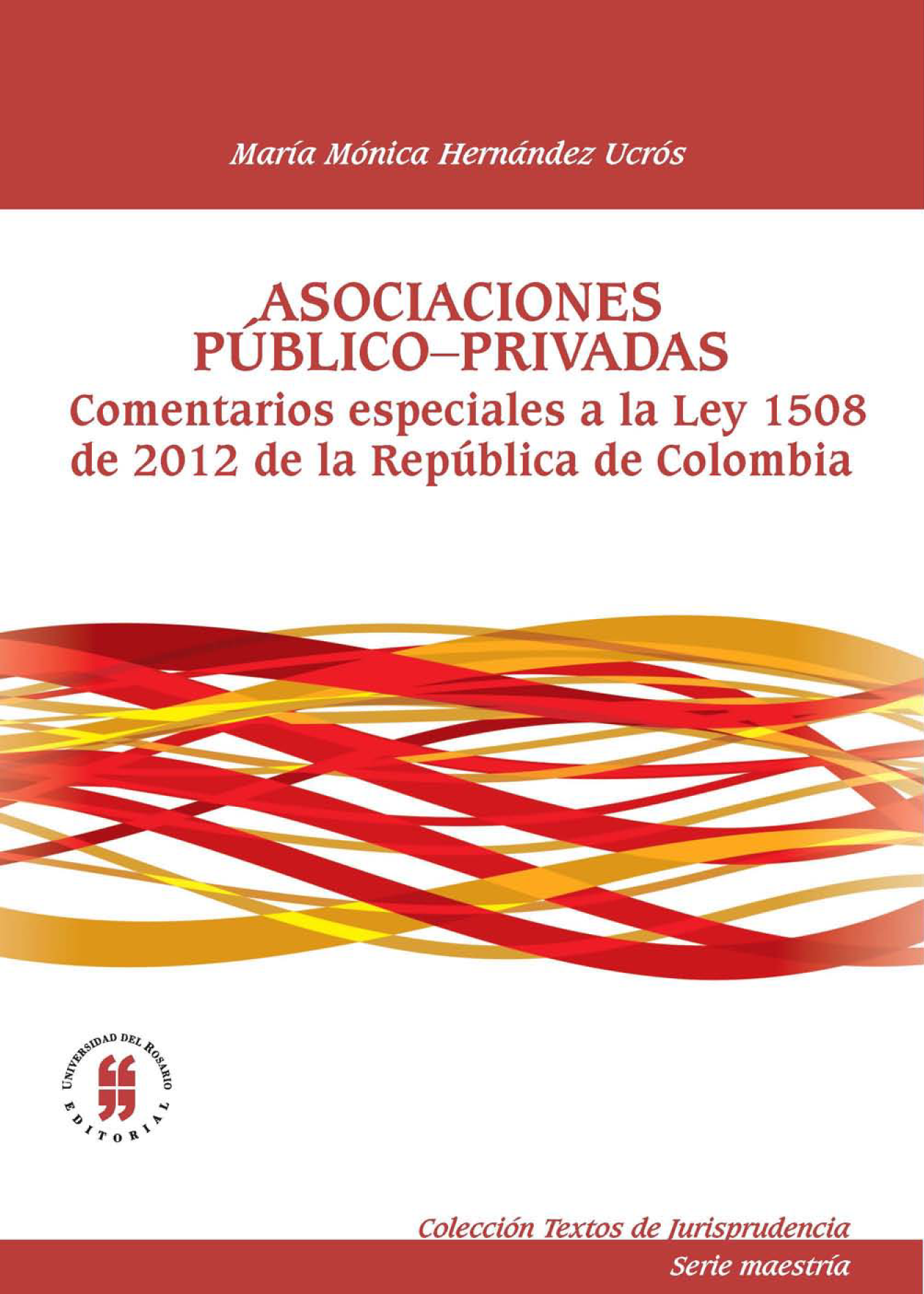 Asociaciones público-privadas: comentarios especiales a la Ley 1508 de 2012 de la República de Colombia