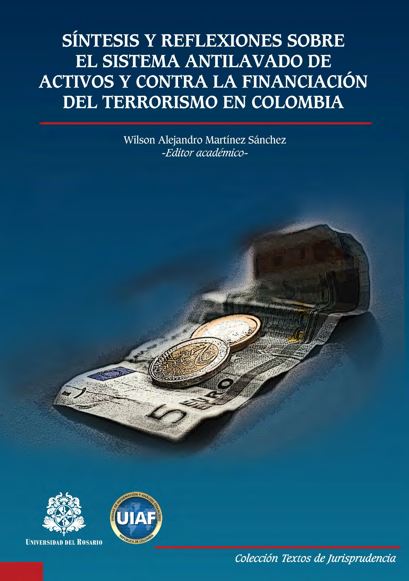Síntesis y reflexiones sobre el sistema antilavado de activos y contra la financiación del terrorismo en Colombia