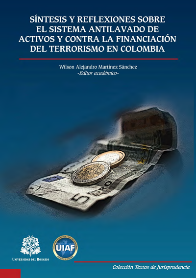 Síntesis y reflexiones sobre el sistema antilavado de activos y contra la financiación del terrorismo en Colombia
