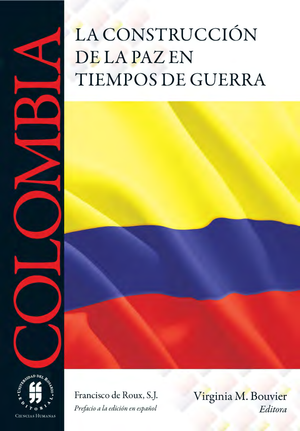 Colombia: la construcción de la paz en tiempos de guerra