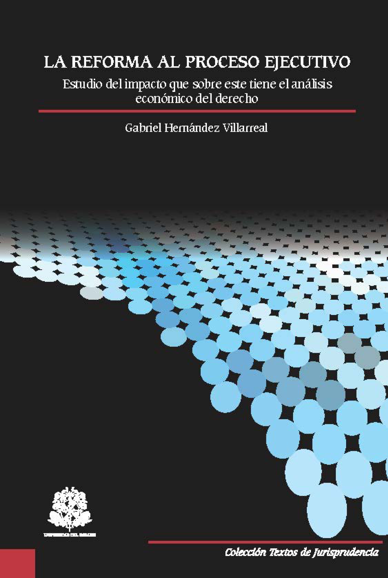 La reforma al proceso ejecutivo: estudio del impacto que sobre este tiene el análisis económico del derecho