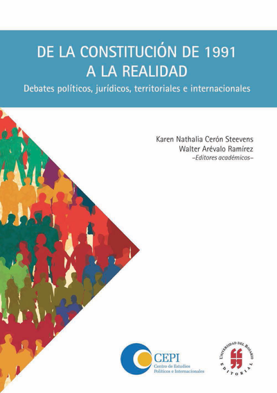 De la constitución de 1991 a la realidad: debates políticos, jurídicos, territoriales e internacionales