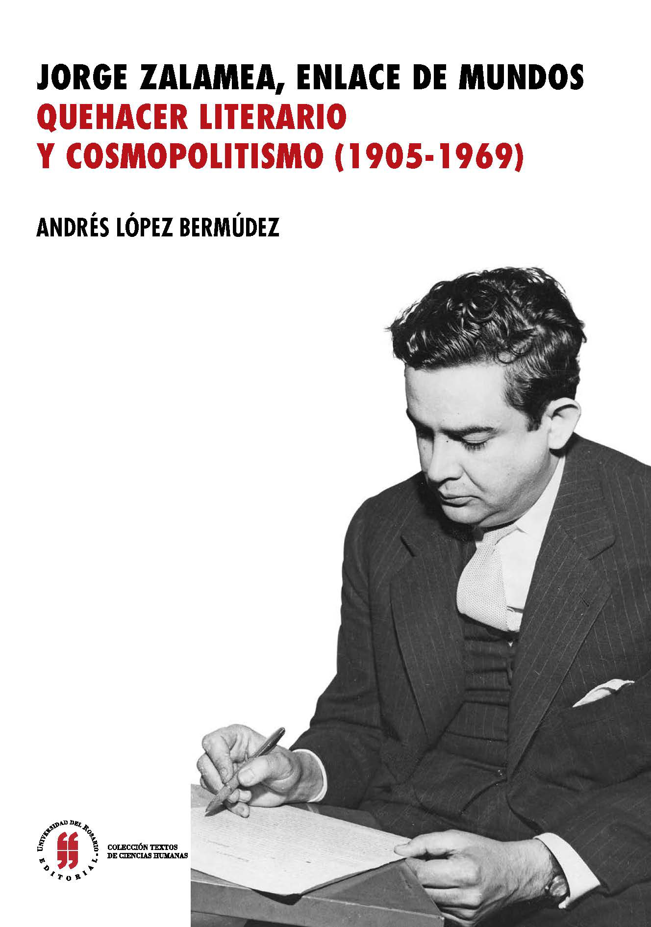 Jorge Zalamea, enlace de mundos: que hacer literario y cosmopolitismo (1905-1969)