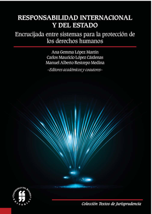 Responsabilidad internacional y del Estado: encrucijada entre sistemas para la protección de los derechos humanos