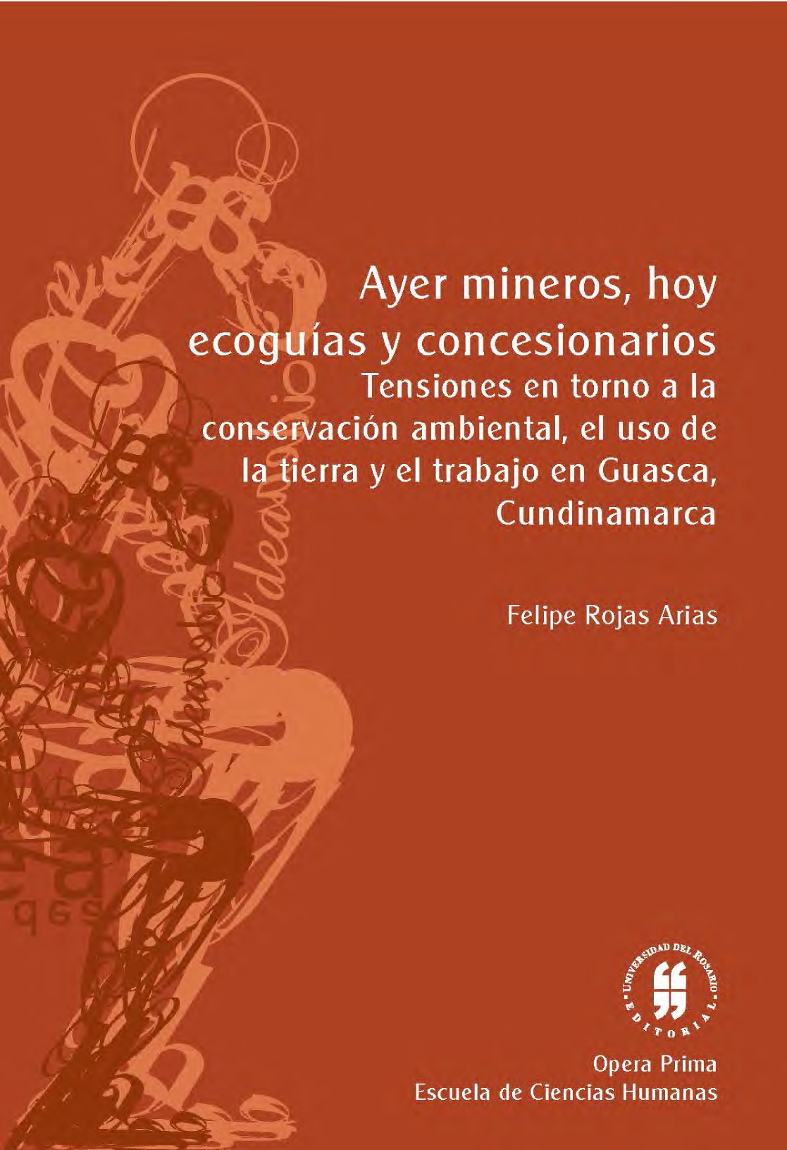 Ayer mineros, hoy ecoguías y concesionarios: tensiones en torno a la conservación ambiental, el uso de la tierra y el trabajo en Guasca, Cundinamarca