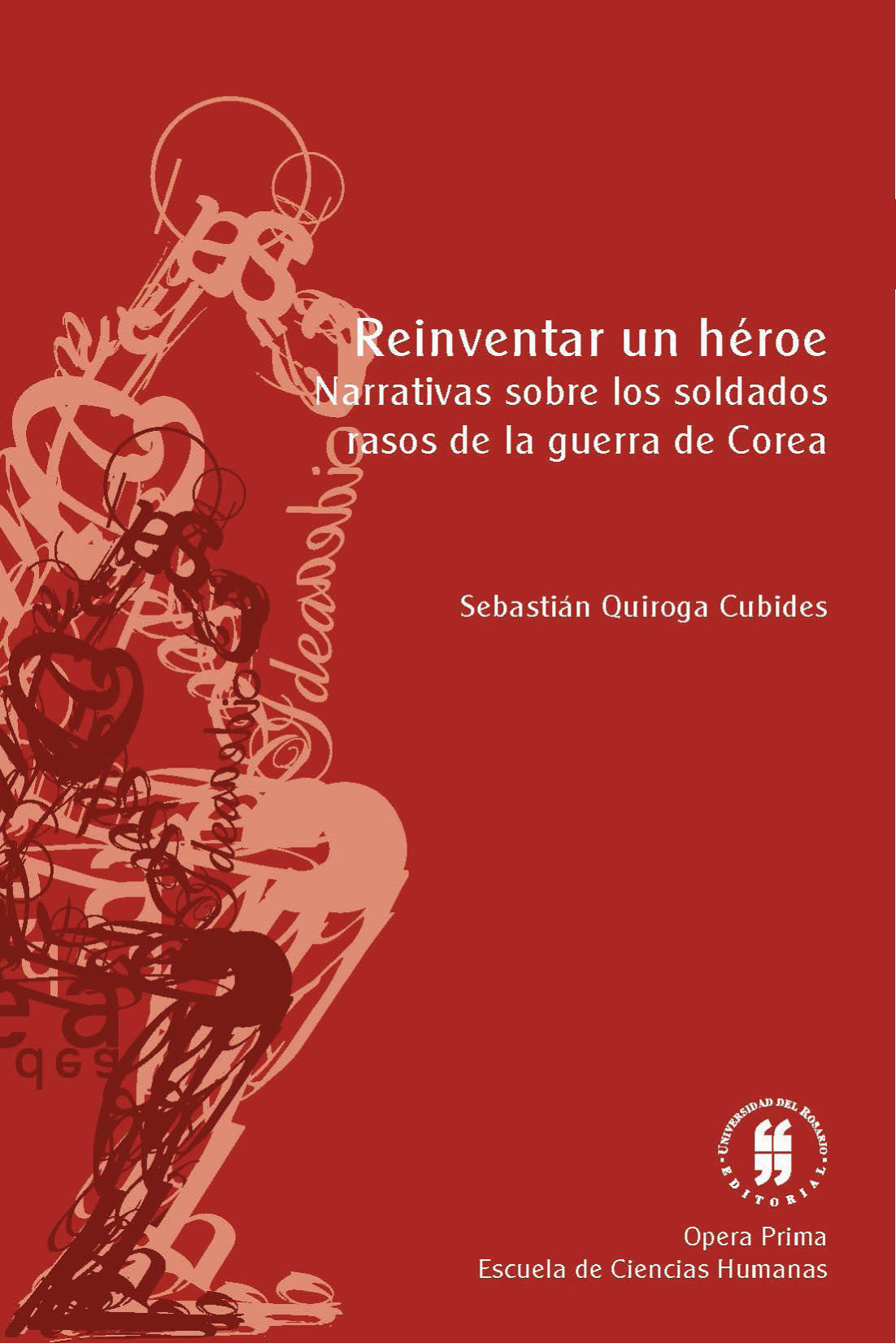 Reinventar un héroe: narrativas sobre los soldados rasos de la Guerra de Corea
