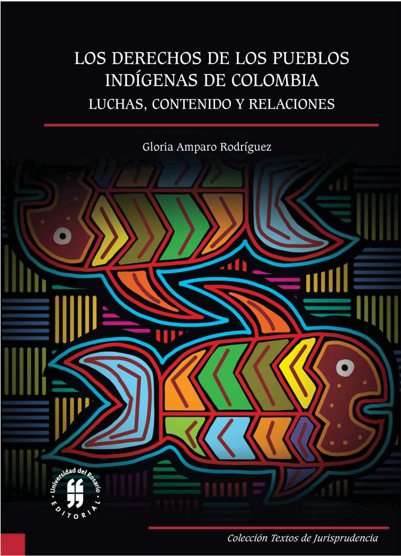 Los derechos de los pueblos indígenas de Colombia: luchas, contenido y relaciones