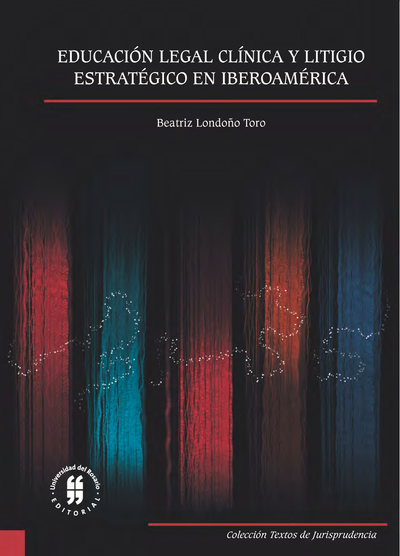 Educación legal clínica y litigio estratégico en Iberoamérica