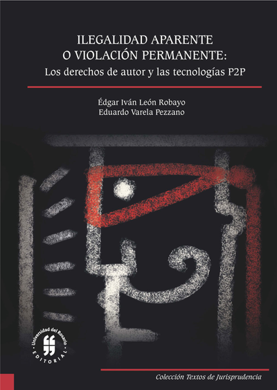 Ilegalidad aparente o violación permanente: los derechos de autor y las tecnologías P2P