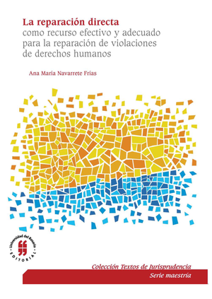 La reparación directa como recurso efectivo y adecuado para la reparación de violaciones de derechos humanos