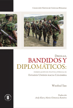 Drogas, bandidos y diplomáticos: formulación de política pública de Estados Unidos hacia Colombia