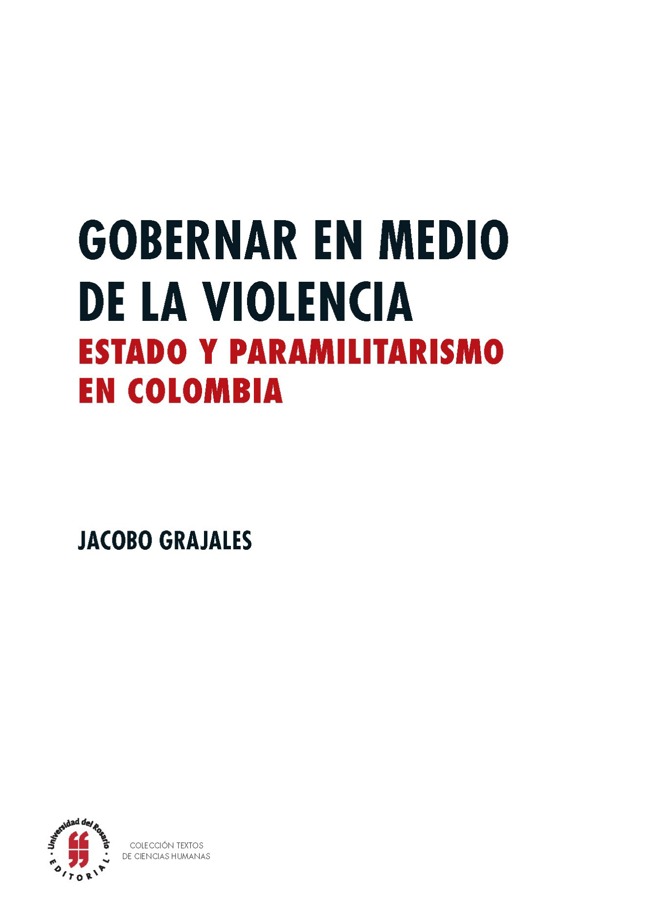 Gobernar en medio de la violencia: Estado y paramilitarismo en Colombia