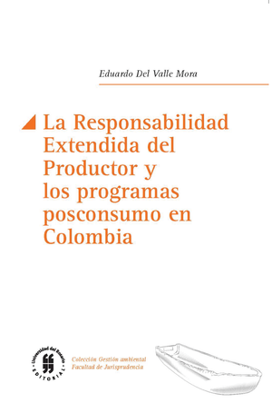 La responsabilidad extendida del productor y los programas posconsumo en Colombia