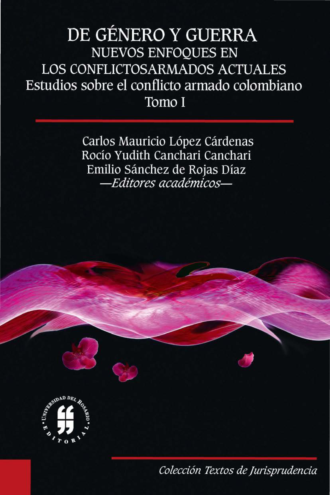 De género y guerra: nuevos enfoques en los conflictos armados actuales. Tomo I: estudios sobre el conflicto armado colombiano